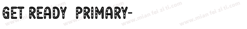 Get Ready，Primary字体转换